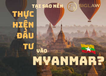 Tại sao nên thực hiện đầu tư vào Myanmar?