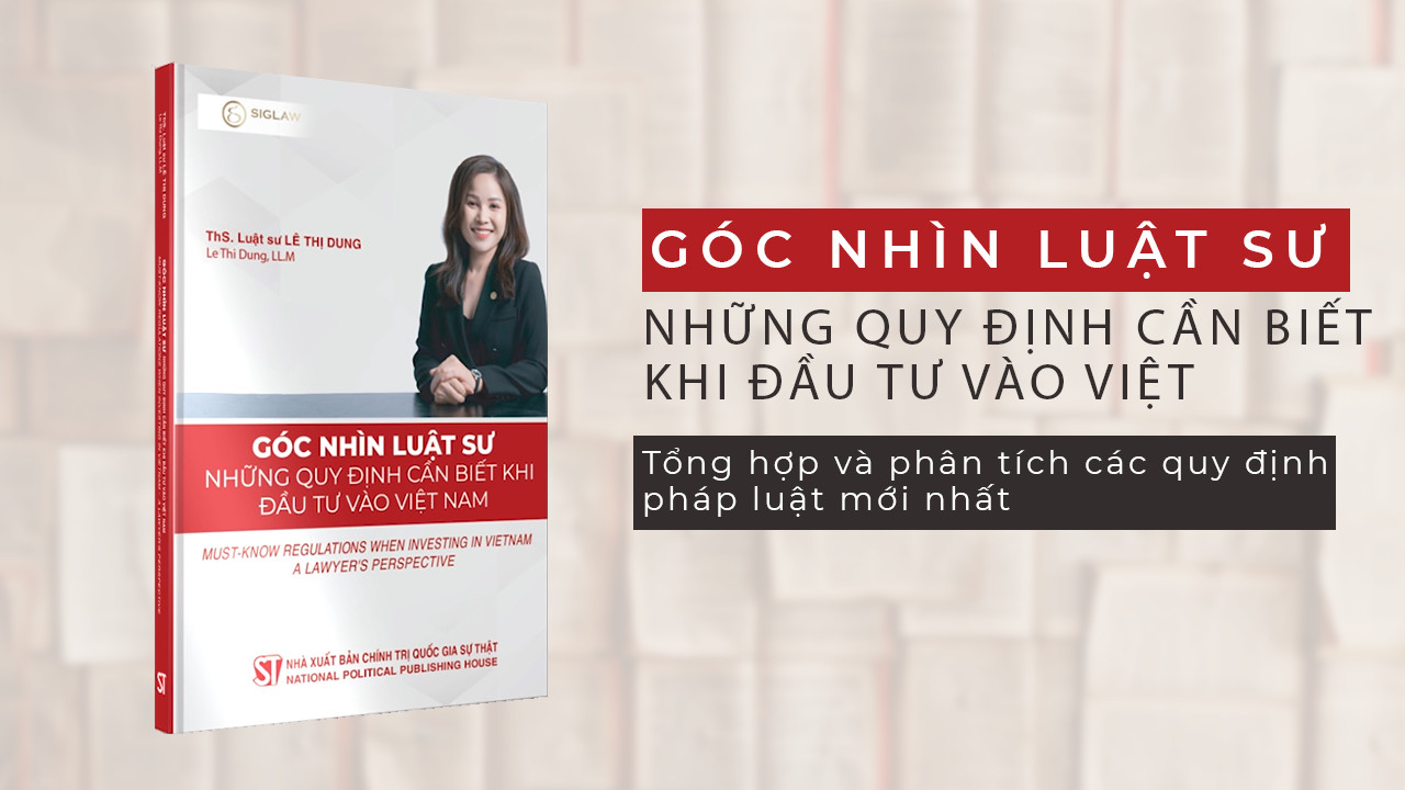 Review sách “Góc nhìn luật sư – Những quy định cần biết khi đầu tư vào Việt Nam” của ThS. Luật sư Lê Dung

