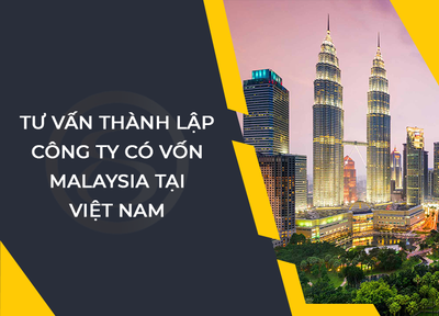 Thành lập công ty có vốn Malaysia tại Việt Nam