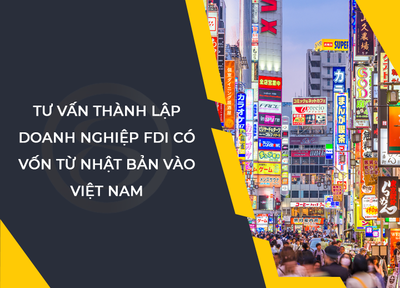 Thành lập doanh nghiệp FDI có vốn Nhật Bản tại Việt Nam