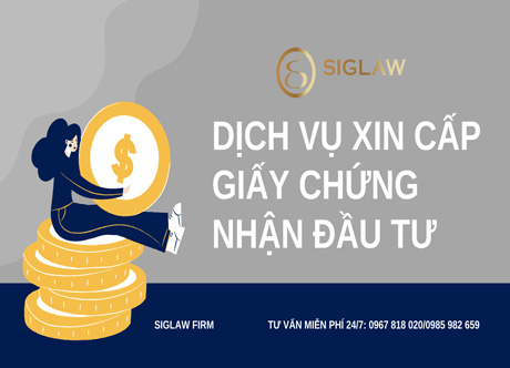 Dịch vụ tư vấn xin cấp giấy chứng nhận đầu tư tại Việt Nam 