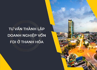 Thành lập doanh nghiệp vốn FDI tại Thanh Hóa