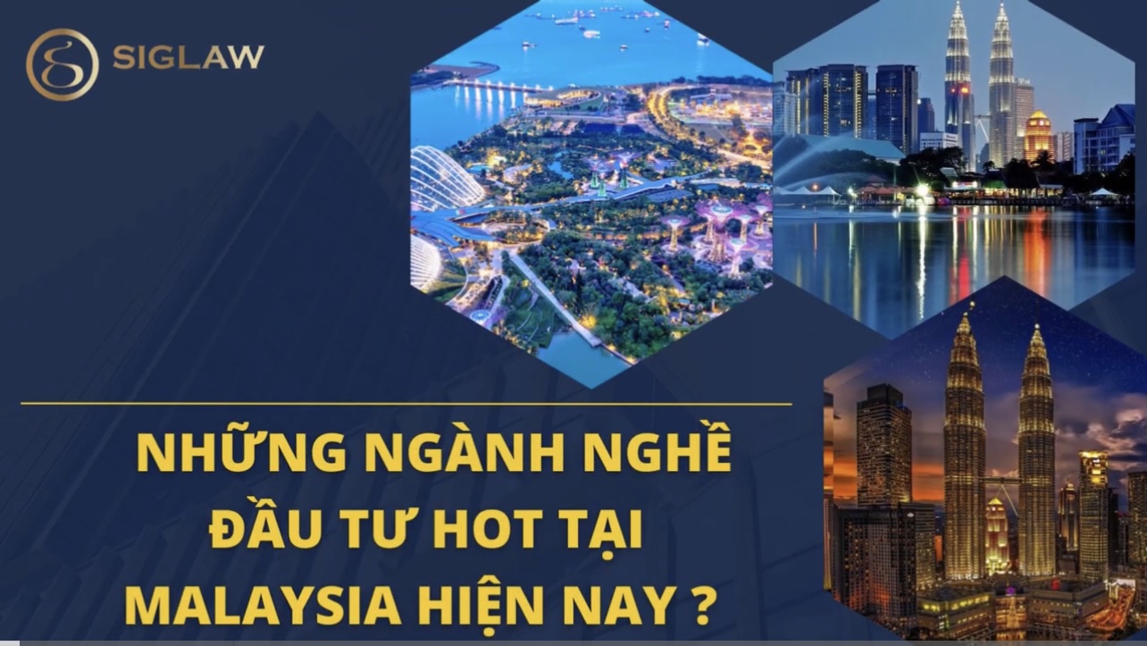 Đầu tư sang Malaysia - Những ngành nghề đầu tư hot tại Malaysia?
